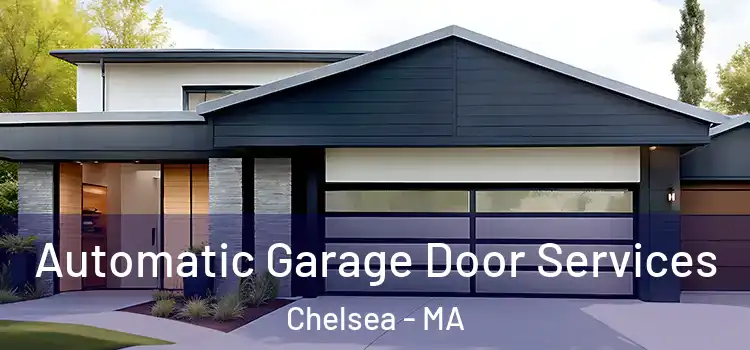  Automatic Garage Door Services Chelsea - MA