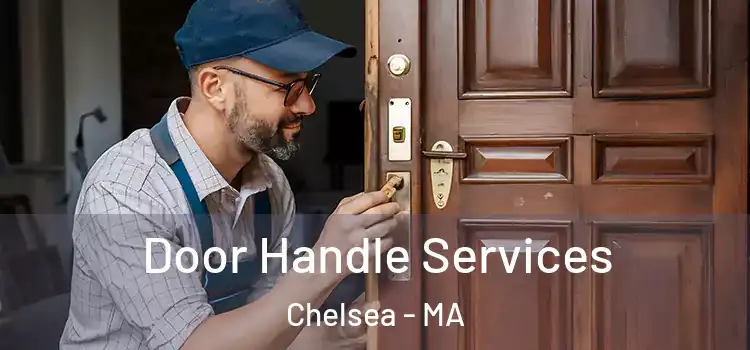 Door Handle Services Chelsea - MA