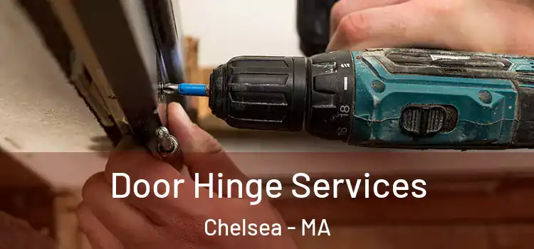 Door Hinge Services Chelsea - MA