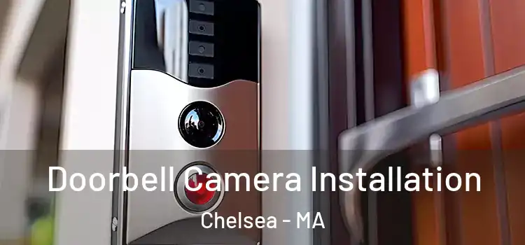  Doorbell Camera Installation Chelsea - MA