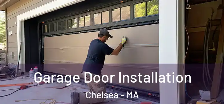  Garage Door Installation Chelsea - MA