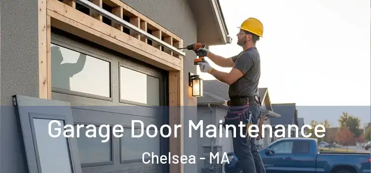 Garage Door Maintenance Chelsea - MA