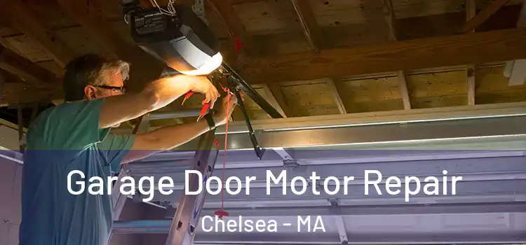  Garage Door Motor Repair Chelsea - MA