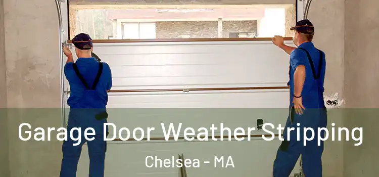  Garage Door Weather Stripping Chelsea - MA