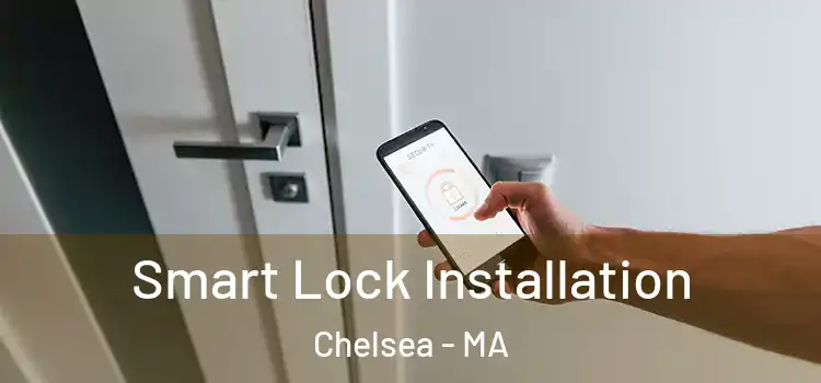 Smart Lock Installation Chelsea - MA